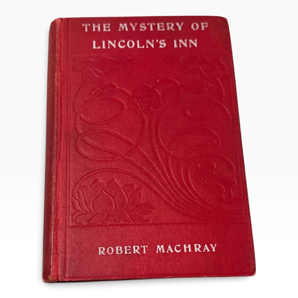 The Mystery of Lincoln's Inn Robert Machray 1910 Macmillan Canada Red Hardcover